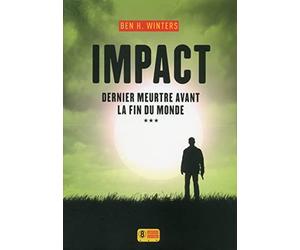Impact - Dernier meurtre avant la fin du monde 3