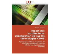Impact Des Architectures D''intégration 3d Sur Les Technologies Cmos