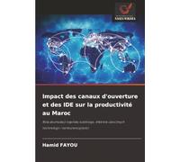Impact des canaux d'ouverture et des IDE sur la productivité au Maroc: Rola akumulacji kapitału ludzkiego, efektów ubocznych technologii i konkurencyjności
