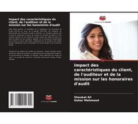 Impact Des Caractéristiques Du Client, De L'auditeur Et De La Mission Sur Les Honoraires D'audit