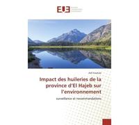 Impact des huileries de la province d'El Hajeb sur l'environnement - Adil Bagalwa ESSAHALE - Universitaires Europeennes - broché - Livre