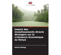 Impact des investissements directs étrangers sur la croissance économique au Kenya
