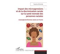 Impact des microagressions et de la discrimination raciale sur la santé mentale des personnes racisées: L'exemple de femmes noires en France