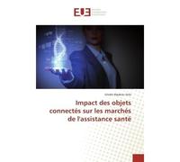 Impact des objets connectes sur les marches de l'assistance sante - Glodie Mpakou-Solo - Universitaires Europeennes - broché - Etude