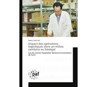 Impact des opérations logistiques dans un milieu sanitaire au Sénégal - Mame Tacko Fall - P.academiques Francophones - broché - Essai