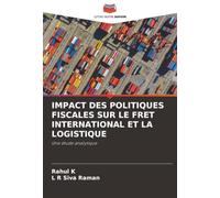 IMPACT DES POLITIQUES FISCALES SUR LE FRET INTERNATIONAL ET LA LOGISTIQUE: Une étude analytique