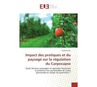 Impact des pratiques et du paysage sur la régulation du Carpocapse Quels facteurs paysagers et agricoles favorisent la présence des parasitoïdes de Cydia pomonella en verger de pommiers ? - Charlotte