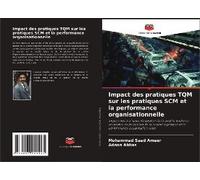 Impact Des Pratiques Tqm Sur Les Pratiques Scm Et La Performance Organisationnelle
