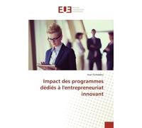 Impact des programmes dédiés à l'entrepreneuriat innovant - Iman Ouhaddou - Universitaires Europeennes - broché - Livre