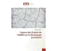 Impact des projets de l'anru sur le découpage parcellaire - Chang Dong Kim - Universitaires Europeennes - broché - Livre