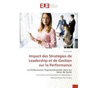 Impact des Stratégies de Leadership et de Gestion sur la Performance