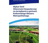 Impact des zones d'activité économique sur la gestion des municipalités de la région métropolitaine de Cracovie - Artur Kozioł (Literatur, Wirtschaft und Geschäft auf Polnisch)