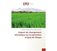 Impact du changement climatique sur le perimetre irrigue de l'Ikopa - Maholiniaina Rakotomandimby - Universitaires Europeennes - broché - Etude