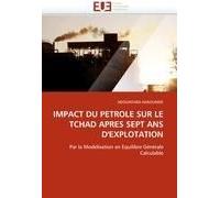 Impact Du Petrole Sur Le Tchad Apres Sept Ans D''explotation