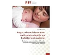 Impact d'une information anténatale adaptée sur l'allaitement maternel Évaluation post-natale des différentes stratégies d'éducation anténatale sur l'allaitement maternel - Marie Barthélémy - Universi