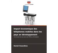 Impact économique des téléphones mobiles dans les pays en développement: Une étude de cas avec des PME au Zimbabwe
