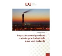 Impact économique d'une catastrophe industrielle pour une mutuelle - Samuel Stocksieker - Universitaires Europeennes - broché - Etude