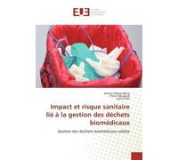Impact et risque sanitaire lié à la gestion des déchets biomédicaux - Séverin Mbog Mbog - Universitaires Europeennes - broché - Livre