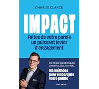 Impact - Faites de votre parole un puissant levier d'engagement: Ma méthode pour embarquer votre public