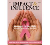 Impact & Influence Magazine: October 2025 | Honoring Breast Cancer Survivors