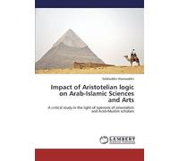 Impact Of Aristotelian Logic On Arab-Islamic Sciences And Arts