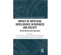 Impact of Artificial Intelligence in Business and Society Impact of Artificial Intelligence in Business and Society (Auteur)