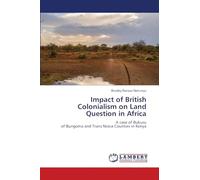 Impact of British Colonialism on Land Question in Africa: A case of Bukusuof Bungoma and Trans Nzoia Counties in Kenya