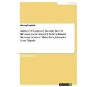 Impact Of Company Income Tax On Revenue Generation Of Federal Inland Revenue Service (Msto) Yola, Adamawa State Nigeria