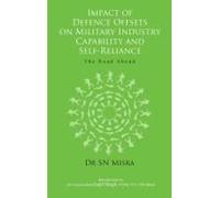 Impact Of Defence Offsets On Military Industry Capability And Self-Reliance: The Road Ahead