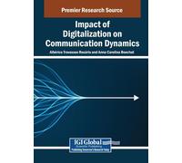 Impact Of Digitalization On Communication Dynamics (Advances In Linguistics And Communication Studies)