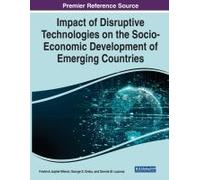 Impact Of Disruptive Technologies On The Socio-Economic Development Of Emerging Countries