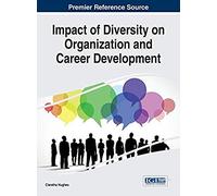 Impact Of Diversity On Organization And Career Development