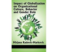 Impact Of Globalization On Organizational Culture, Behavior, And Gender Roles
