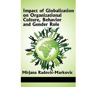 Impact Of Globalization On Organizational Culture, Behavior, And Gender Roles (Hc)