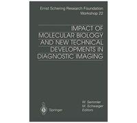 Impact Of Molecular Biology And New Technical Developments In Diagnostic Imaging
