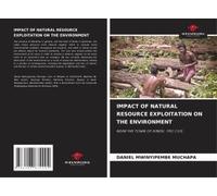 Impact Of Natural Resource Exploitation On The Environment
