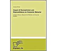 Impact Of Overoptimism And Overconfidence On Economic Behavior