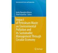Impact Of Petroleum Waste On Environmental Pollution And Its Sustainable Management Through Circular Economy