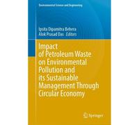 Impact Of Petroleum Waste On Environmental Pollution And Its Sustainable Management Through Circular Economy