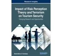 Impact Of Risk Perception Theory And Terrorism On Tourism Security