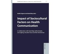 Impact of Sociocultural Factors on Health Communication: In collaboration with Sarah Bigi, Zsófia Demjén, Jan Engberg, Pascaline Faure and Rita Temmerman