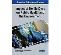 Impact Of Textile Dyes On Public Health And The Environment