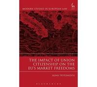 Impact of Union Citizenship on the EU's Market Freedoms (Modern Studies in European Law) - [Version Originale] Inconnu (Auteur)