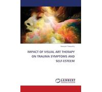 Impact of Visual Art Therapy on Trauma Symptoms and Self-Esteem