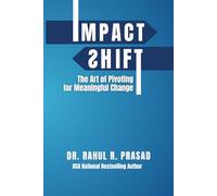 Impact Shift: The Art of Pivoting for Meaningful Change
