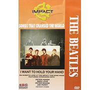 Impact: Songs That Changed World: The Beatles: I Want to Hold Your Hand