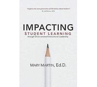 Impacting Student Learning: Through Christ-Centered Instructional Leadership