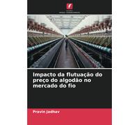 Impacto Da Flutuação Do Preço Do Algodão No Mercado Do Fio