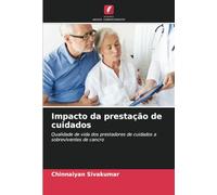 Impacto da prestação de cuidados: Qualidade de vida dos prestadores de cuidados a sobreviventes de cancro