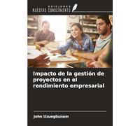 Impacto de la gestión de proyectos en el rendimiento empresarial